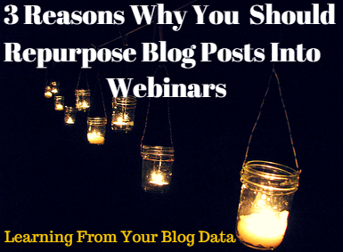 3_reasons_why_you_repurpose_blogs_into_webinars
